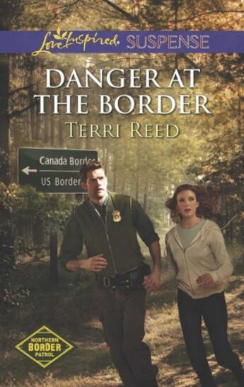 Couverture du livre « Danger at the Border (Mills & Boon Love Inspired Suspense) (Northern B » de Reed Terri aux éditions Mills & Boon Series