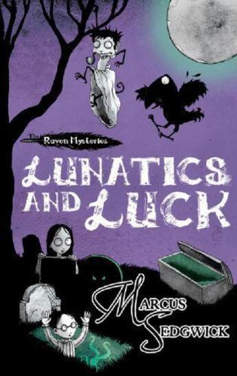 Couverture du livre « Raven Mysteries 3: Lunatics and Luck » de Marcus Sedgwick aux éditions Orion Digital