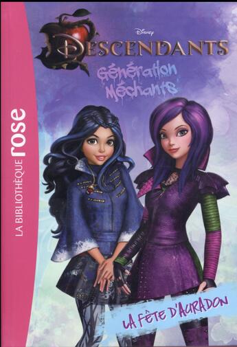 Couverture du livre « Descendants - génération méchants Tome 1 : la fête d'Auradon » de Disney aux éditions Hachette Jeunesse