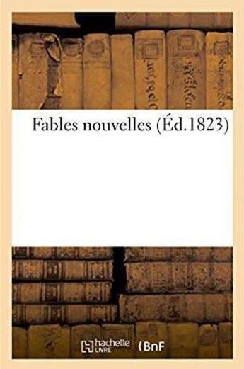 Couverture du livre « Fables nouvelles » de  aux éditions Hachette Bnf