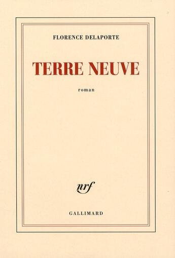 Couverture du livre « Terre neuve » de Florence Delaporte aux éditions Gallimard