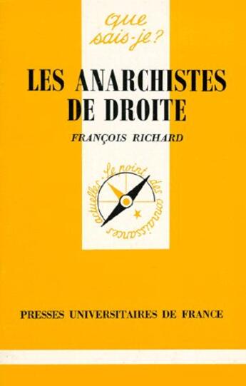 Couverture du livre « Les anarchistes de droite » de Francois Richard aux éditions Que Sais-je ?