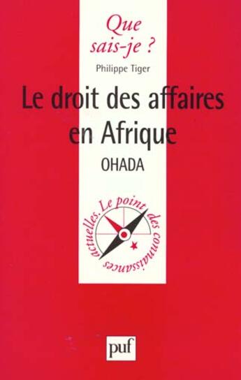 Couverture du livre « Droit des affaires en afrique » de Philippe Tiger aux éditions Que Sais-je ?