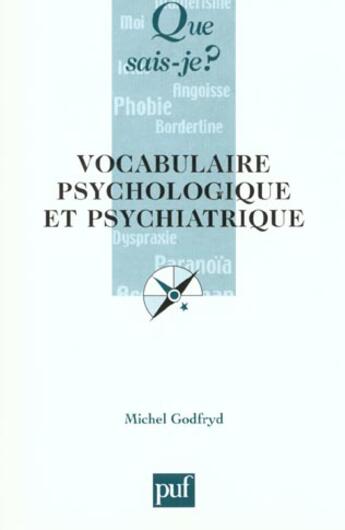 Couverture du livre « Vocabulaire psychologique et psychiatrique (4eme ed) » de Michel Godfryd aux éditions Que Sais-je ?