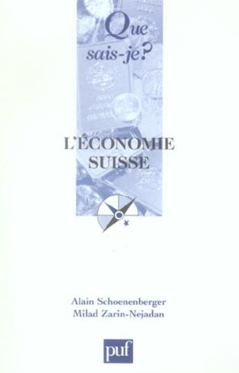 Couverture du livre « L'économie suisse (4e édition) » de Alain Schoenenberger et Milad Zarin-Nejadan aux éditions Que Sais-je ?