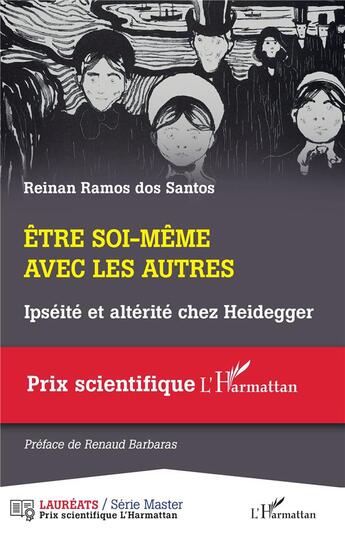 Couverture du livre « Être soi-même avec les autres : ipséité et altérité chez Heidegger » de Reinan Ramos Dos Santos aux éditions L'harmattan