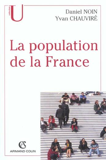 Couverture du livre « La Population De La France ; 6e Edition » de Daniel Noin et Yvan Chauvire aux éditions Armand Colin