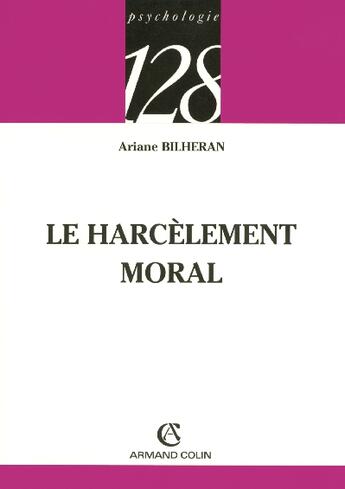 Couverture du livre « Le Harcelement Moral » de Ariane Bilheran aux éditions Armand Colin