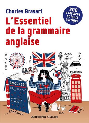 Couverture du livre « L'essentiel de la grammaire anglaise ; 200 exercices et leurs corrigés (2e édition) » de Charles Brasart aux éditions Armand Colin