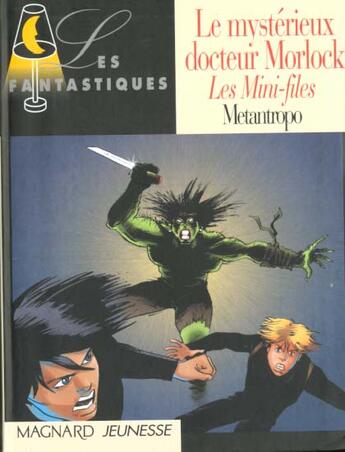 Couverture du livre « Le Mysterieux Docteur Mollock : Les Mini-Files » de Frax et Metantropo aux éditions Magnard