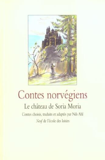 Couverture du livre « Contes norvégiens ; le château de Soria Moria » de Mette Ivers et Nils Ahl aux éditions Ecole Des Loisirs