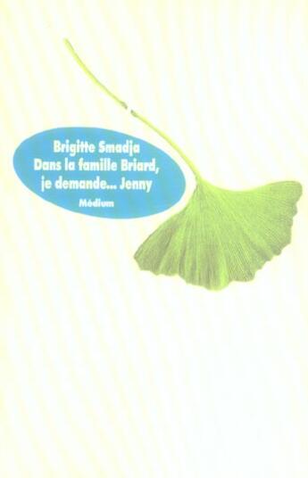 Couverture du livre « Dans la famille Briard je demande Jenny » de Smadja Brigitte aux éditions Ecole Des Loisirs