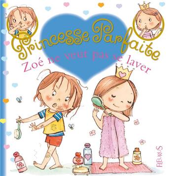 Couverture du livre « Princesse parfaite t.22 : Zoé ne veut pas se laver » de Fabienne Blanchut et Camille Dubois et Jacques Beaumont aux éditions Fleurus