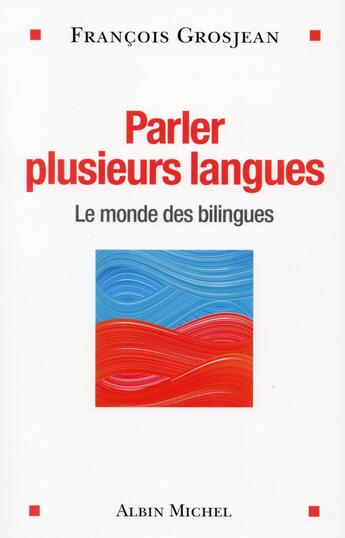 Couverture du livre « Parler plusieurs langues » de Francois Grosjean aux éditions Albin Michel