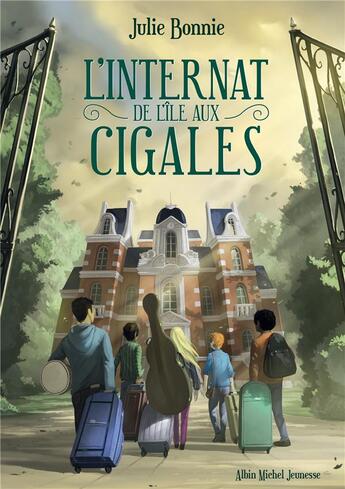 Couverture du livre « L'internat de l'Ile aux Cigales t.1 » de Julie Bonnie aux éditions Albin Michel