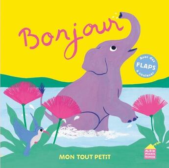 Couverture du livre « Bonjour : Mon tout petit » de Clemence Pollet aux éditions Albin Michel