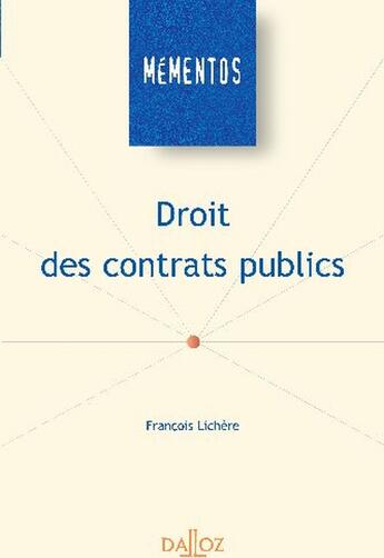 Couverture du livre « Droit des contrats publics » de Lichere-F aux éditions Dalloz