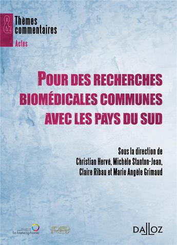 Couverture du livre « Pour des recherches biomédicales communes avec les pays du Sud » de Christian Herve et Michele Stanton-Jean et Marie Angele Grimaud et Claire Ribau aux éditions Dalloz