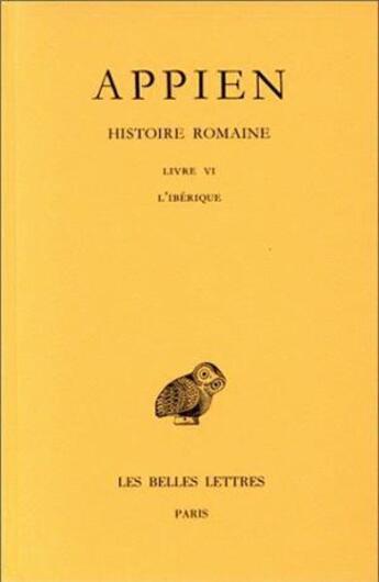 Couverture du livre « Histoire romaine Tome 2 ; L6 l'ibérique » de Appien aux éditions Belles Lettres