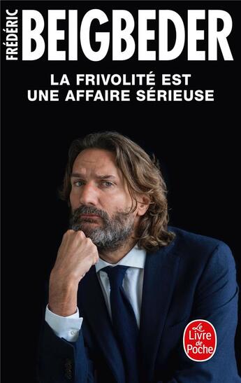 Couverture du livre « La frivolité est une affaire sérieuse » de Frederic Beigbeder aux éditions Le Livre De Poche