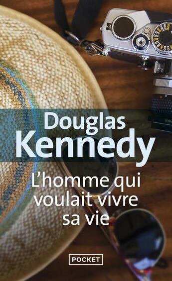 Couverture du livre « L'homme qui voulait vivre sa vie » de Douglas Kennedy aux éditions Pocket