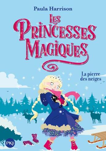 Couverture du livre « Les princesses magiques Tome 5 : la pierre des neiges » de Paula Harrison aux éditions Pocket Jeunesse