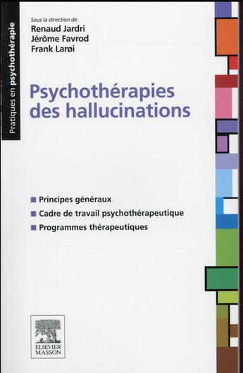 Couverture du livre « Psychothérapies des hallucinations » de Jerome Favrod et Renaud Jardri et Franck Laroi aux éditions Elsevier-masson