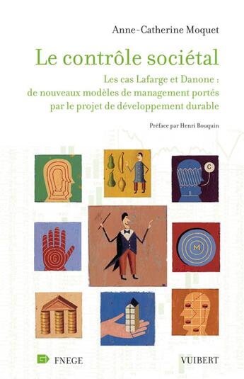 Couverture du livre « Le contrôle sociétal ; les cas Lafarge et Danone : de nouveaux modèles de management portés par le projet de développement durable » de Anne-Catherine Mocquet aux éditions Vuibert