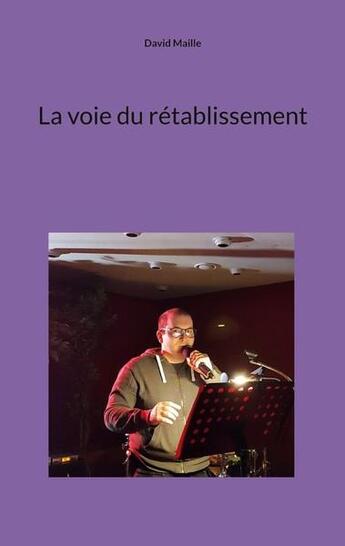 Couverture du livre « La voie du rétablissement » de Maille David aux éditions Books On Demand