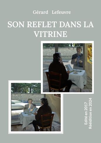 Couverture du livre « Son reflet dans la vitrine : Edité en 2017 - Rééidition en 2024 » de Gerard Lefeuvre aux éditions Books On Demand