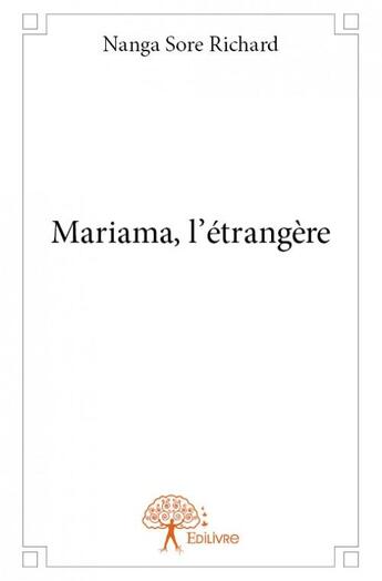 Couverture du livre « Mariama, l'étrangère » de Richard Sore Nanga aux éditions Edilivre