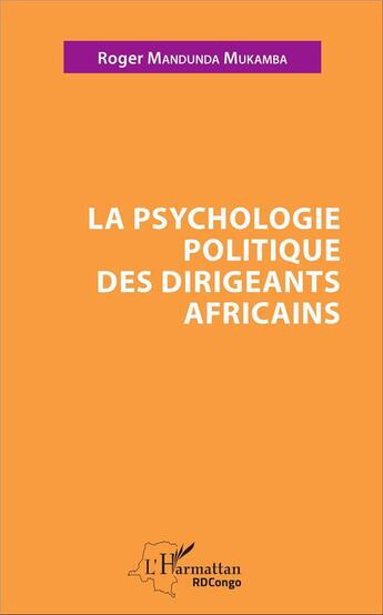 Couverture du livre « La psychologie politique des dirigeants africains » de Roger Mandunda Mukamba aux éditions L'harmattan