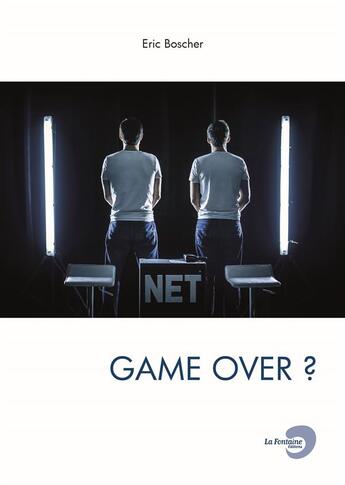 Couverture du livre « Game over ? » de Eric Boscher aux éditions La Fontaine