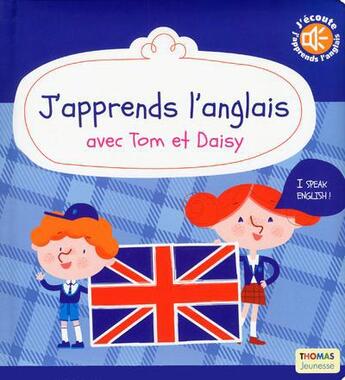 Couverture du livre « J'apprends l'anglais avec Tom et Daisy » de Isabelle Chauvet et Delhoste Marie aux éditions Thomas Jeunesse