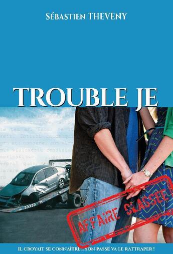 Couverture du livre « Trouble je » de Sebastien Theveny aux éditions Douin