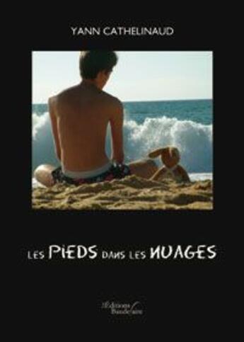 Couverture du livre « Les pieds dans les nuages » de Yann Cathelinaud aux éditions Baudelaire