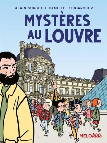 Couverture du livre « Mystères au Louvre » de Alain Surget et Camille Ledigarcher aux éditions Abc Melody