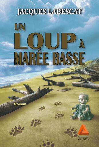 Couverture du livre « Un loup à marée basse » de Jacques Labescat aux éditions Anfortas