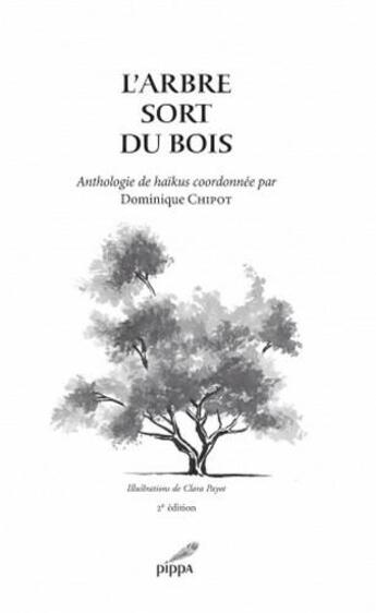 Couverture du livre « L'arbre sort du bois » de Dominique Chipot et Clara Payot aux éditions Pippa