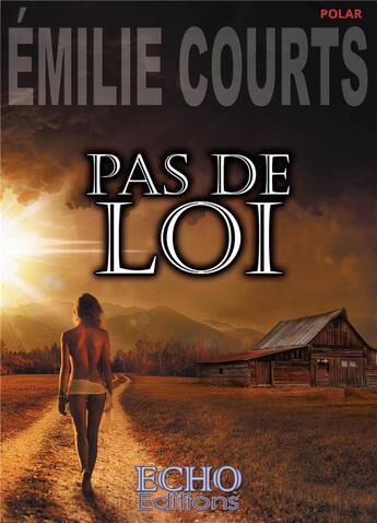 Couverture du livre « Pas de loi » de Emilie Courts aux éditions Echo Editions