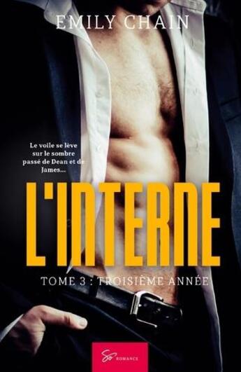 Couverture du livre « L'interne Tome 3 : troisième année » de Emily Chain aux éditions So Romance