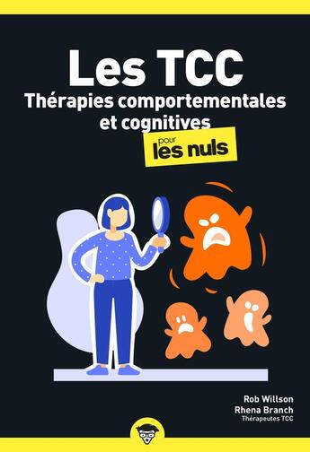 Couverture du livre « Les TCC : thérapies comportementales et cognitives pour les nuls (2e édition) » de Rhena Branch et Rob Willson aux éditions First