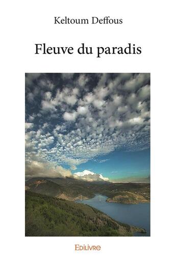 Couverture du livre « Fleuve du paradis » de Keltoum Deffous aux éditions Edilivre