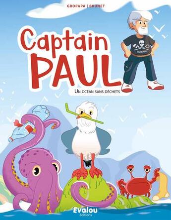 Couverture du livre « Captain Paul : un océan sans déchet » de Mikael Brunet aux éditions Evalou