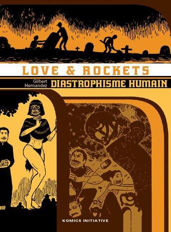 Couverture du livre « Love & rockets Tome 4 : diastrophisme humain » de Gilbert Hernandez aux éditions Komics Initiative