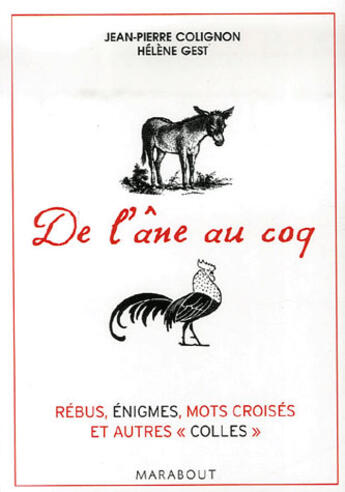 Couverture du livre « De l'âne au coq ; 200 jeux pour tester votre culture générale » de Jean-Pierre Colignon et Helene Gest aux éditions Marabout