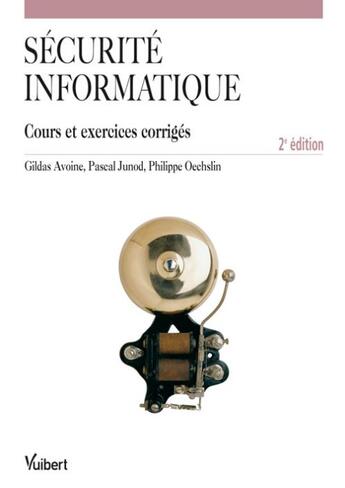 Couverture du livre « Sécurité informatique (2e édition) » de Gildas Avoine aux éditions Vuibert