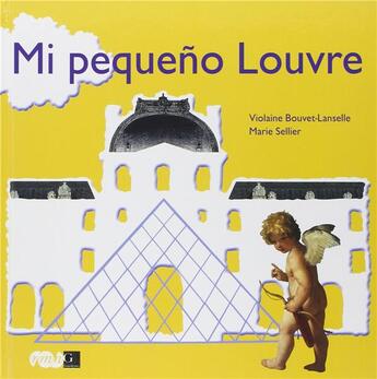 Couverture du livre « Mi pequeño Louvre » de Marie Sellier et Violaine Bouvet-Lanselle aux éditions Reunion Des Musees Nationaux