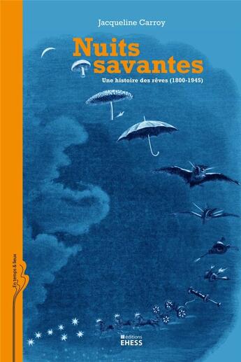 Couverture du livre « Nuits savantes ; une histoire des rêves (1800-1945) » de Jacqueline Carroy aux éditions Ehess