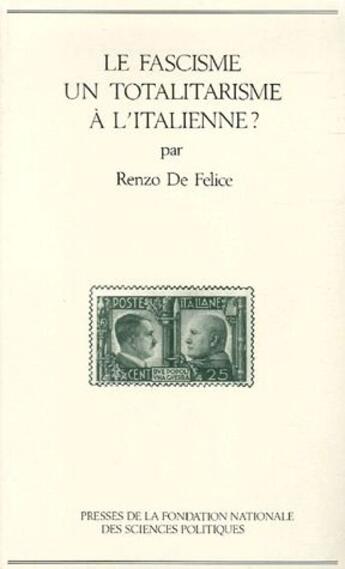 Couverture du livre « Le fascisme un totalitarisme à l'italienne ? » de Renzo De Felice aux éditions Presses De Sciences Po